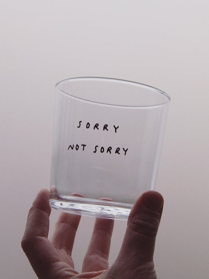 Bicchiere - Sorry not Sorry
