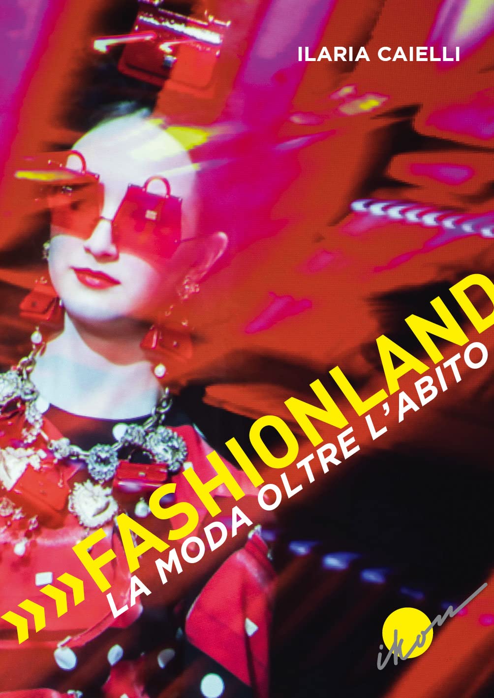 FASHIONLAND di Ilaria Caielli